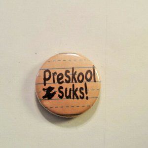 WRY BABY Parent Mommy PRESKOOL SUCKS Pinback Button CLEVER Humor Collectable L@@